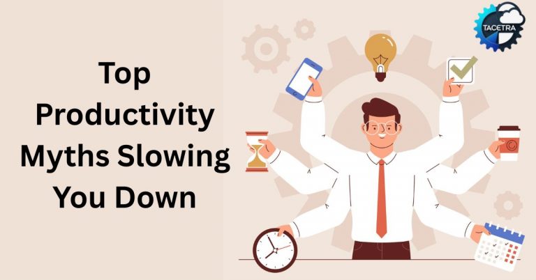 7 Productivity Myths Holding You Back: Uncover the Truth