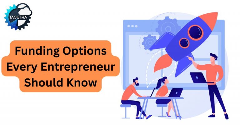 Funding Options for Entrepreneurs: From Startup to Success