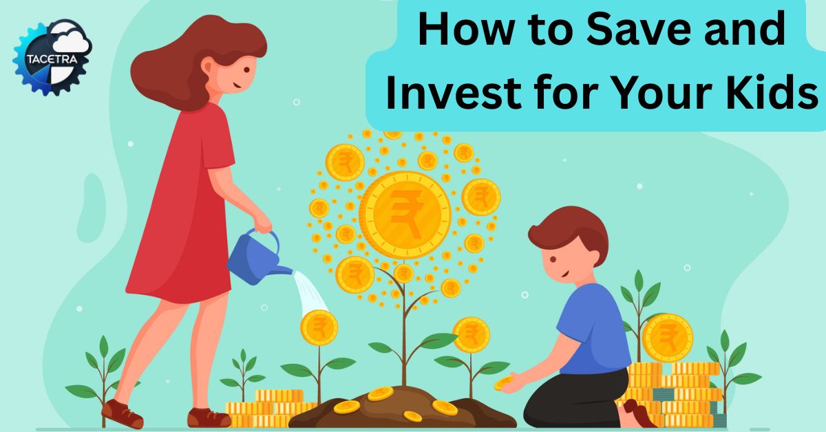 Save and Invest for Your Kids