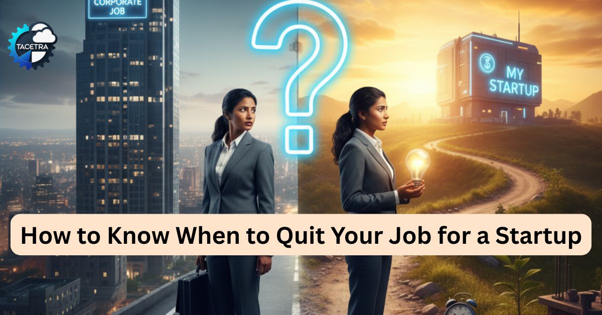 When to Quit Your Job for a Startup