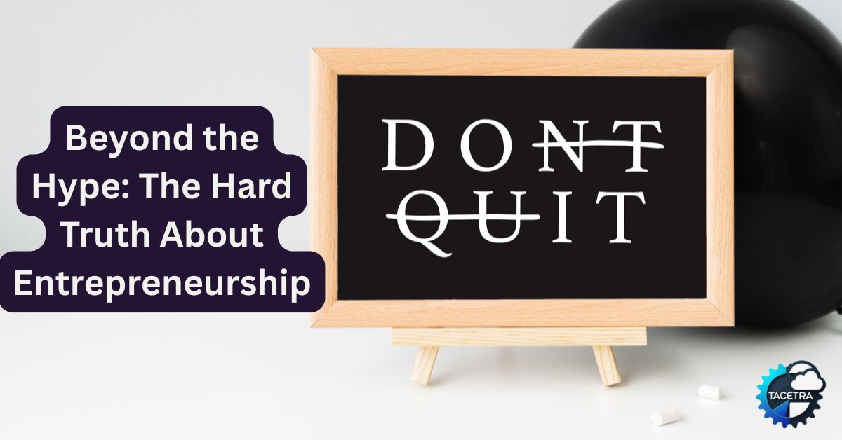 Hard Truth About Entrepreneurship