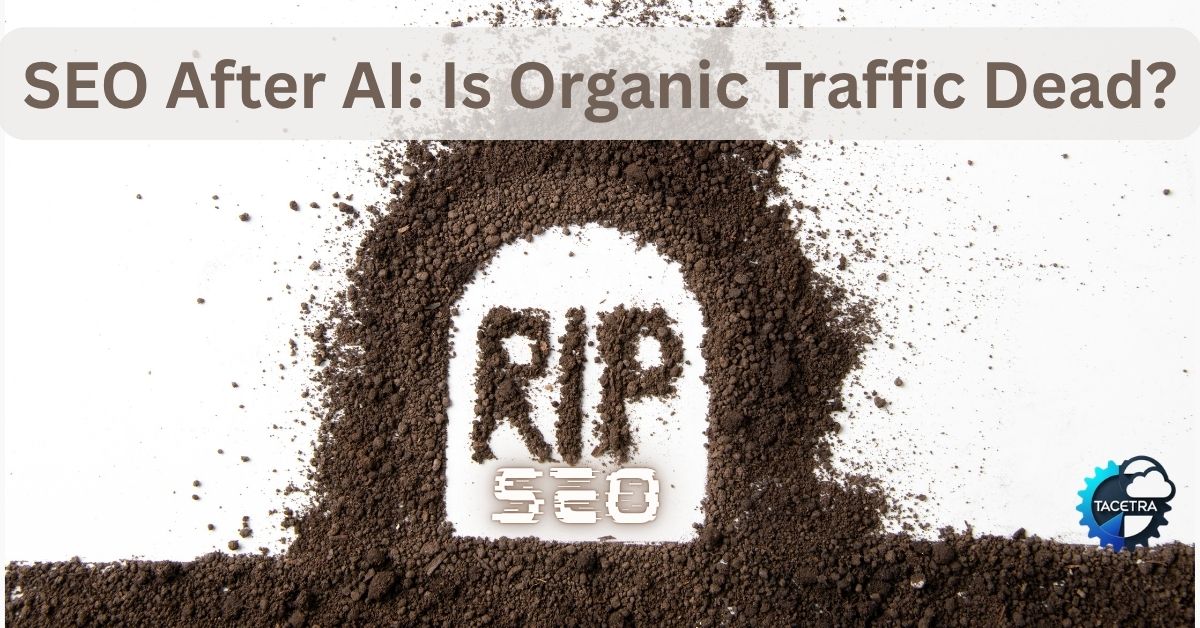 Is organic traffic dead